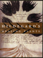 Hildegard's Healing Plants: From the Medieval Classic Physica - Von Bingen, Hildegard, and Hozeski, Bruce W (Translated by), and Hildegard of Bingen