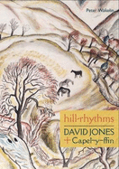 Hill-rhythms: David Jones + Capel-y-ffin