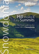 Hill Walks & Easy Summits: The Finest Walks on the Lower Hills of Snowdonia