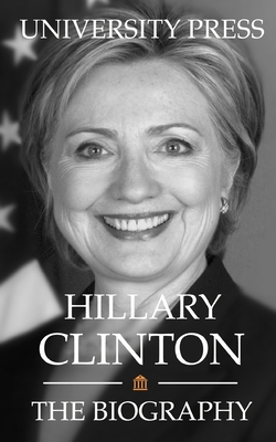 Hillary Clinton: The Biography By University Press: Compare Prices On ...