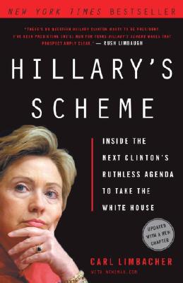 Hillary's Scheme: Inside the Next Clinton's Ruthless Agenda to Take the White House - Limbacher, Carl, Jr., and Newsmax
