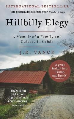 Hillbilly Elegy: A Memoir of a Family and Culture in Crisis - Vance, J. D.