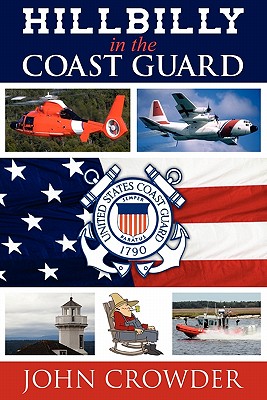 Hillbilly in the Coast Guard - Crowder, John