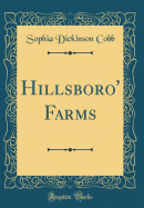 Hillsboro' Farms (Classic Reprint)