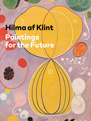 Hilma af Klint: Paintings for the Future - Bashkoff, Tracey (Editor)