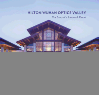 Hilton Wuhan Optics Valley: The Story of a Landmark Resort