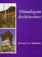 Himalayan Architecture - Bernier, Ronald M