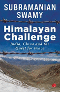 HIMALAYAN CHALLENGE: India, China and the quest for Peace