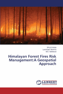Himalayan Forest Fires Risk Management: A Geospatial Approach