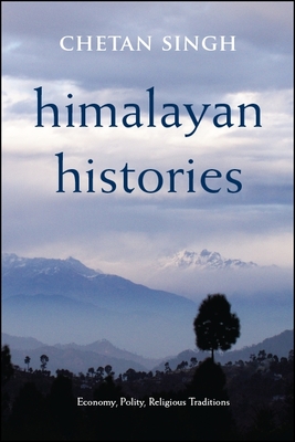 Himalayan Histories Hb - Singh, Chetan