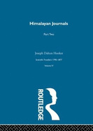 Himalayan Journals, Volume II: Scientific Travellers 1790-1877 Volume 2