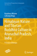 Himalayan Nature and Tibetan Buddhist Culture in Arunachal Pradesh, India: A Study of Monpa