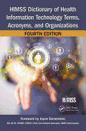 HIMSS Dictionary of Health Information Technology Terms, Acronyms, and Organizations