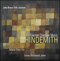 Hindemith: Clarinet Chamber Music - Amelia Piano Trio; Anthea Kreston (violin); Baird Dodge (viola); Easley Blackwood (piano); Jason Duckles (cello);...