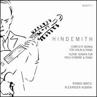 Hindemith: Complete Works for Violin & Piano; Kleine Sonata for Viola d'Amore & Piano - Alexander Kobrin (piano); Roman Mints (viola d'amore); Roman Mints (violin)