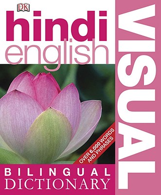 Hindi-English Visual Bilingual Dictionary - Sinha, Rohan (Editor), and Talwar, Saloni (Editor)