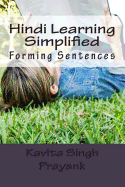 Hindi Learning Simplified (Part-II): Forming Sentences - Prayank, and Singh, Kavita