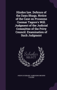 Hindoo law. Defence of the Daya Bhaga. Notice of the Case on Prosoono Coomar Tagore's Will. Judgment of the Judicial Committee of the Privy Council. Examination of Such Judgment