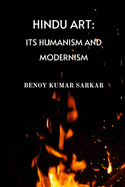 Hindu Art: Its Humanism and Modernism