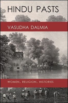 Hindu Pasts: Women, Religion, Histories - Dalmia, Vasudha