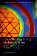 Hindu Theology in Early Modern South Asia: The Rise of Devotionalism and the Politics of Genealogy