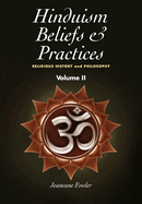 Hinduism Beliefs and Practices: Volume II -- Religious History and Philosophy