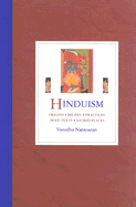 Hinduism: Origins, Beliefs, Practices, Holy Texts, Sacred Places