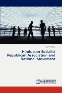 Hindustan Socialist Republican Association and National Movement