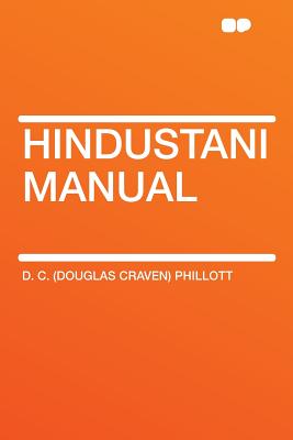 Hindustani manual - Phillott, D C (Douglas Craven) 1860-1 (Creator)