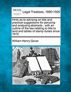 Hints as to Advising on Title and Practical Suggestions for Perusing and Analysing Abstracts: With a