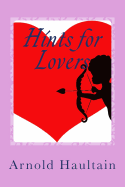 Hints for Lovers: The Secret Nature and Psychology of Love.