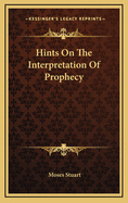 Hints on the Interpretation of Prophecy