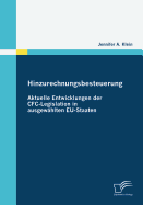 Hinzurechnungsbesteuerung: Aktuelle Entwicklungen Der Cfc-Legislation in Ausgewahlten Eu-Staaten