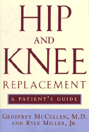 Hip and Knee Replacement: A Patient's Guide