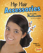 Hip Hair Accessories for the Crafty Fashionista