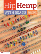 Hip Hemp with Beads: Easy & Awesome Knotted Jewelry with Hemp Cord