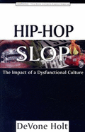 Hip-Hop Slop: The Impact of a Dysfunctional Culture