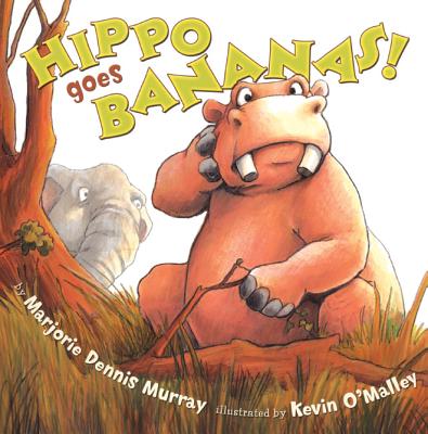 Hippo Goes Bananas! - Murray, Marjorie Dennis
