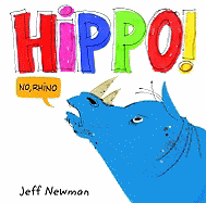 Hippo! No, Rhino - Newman, Jeff