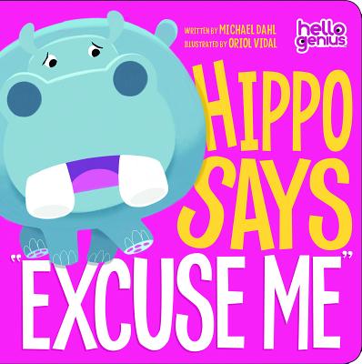 Hippo Says Excuse Me - Dahl, Michael