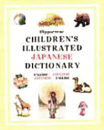 Hippocrene Children's Illustrated Japanese Dictionary: English-Japanese/Japanese-English