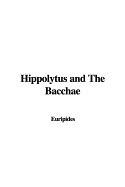 Hippolytus and the Bacchae