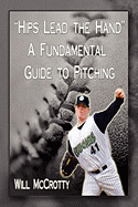 Hips Lead the Hands: A Fundamental Guide to Pitching