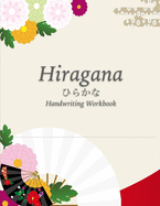 Hiragana Handwriting Workbook: Blank Genkouyoushi Paper for Japanese Handwriting Practice Full Page per Kana with Stroke Order for Each 46 pages, 8.5x11 Notebook Gojuonjun table and pronunciation Perfect for Students, Teachers, and Classroom