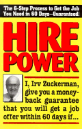 Hire Power: The 6-Step Process to Get the Job You Need in 60 Days--Guaranteed!