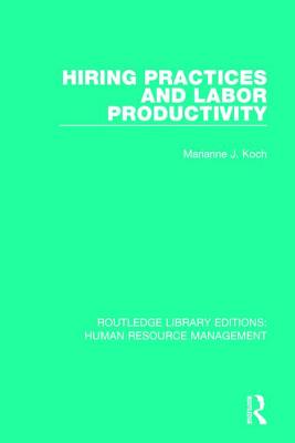 Hiring Practices and Labor Productivity - Koch, Marianne J