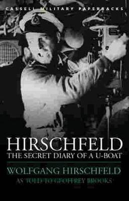 Hirschfeld: The Secret Diary of a U-boat - Hirschfeld, Wolfgang