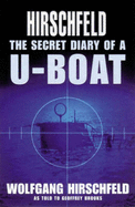 Hirschfeld: The Secret Diary of a U-boat