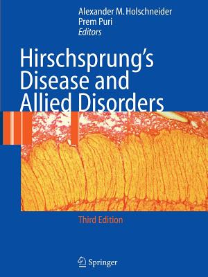 Hirschsprung's Disease and Allied Disorders - Holschneider, Alexander Matthias (Editor), and Puri, Prem (Editor)