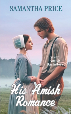 His Amish Romance: Amish Romance - Price, Samantha